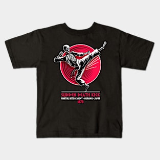 Sudden Death Kick - Martial Arts Academy - Okinawa - Japan Kids T-Shirt